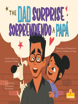 cover image of Sorprendiendo a papá (The Dad Surprise) Bilingual